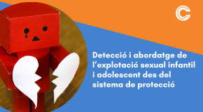 CURS EN LÍNIA: Detecció i abordatge de l’explotació sexual infantil i adolescent des del sistema de protecció