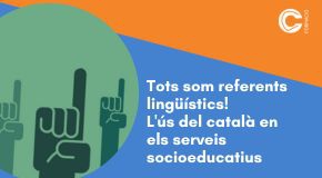 FORMACIÓ EN LÍNIA: Tots som referents lingüístics! L'ús del català en els serveis socioeducatius - PRIMAVERA 2024